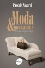MODA & INCONSCIENTE - OLHAR DE UMA PSICANALISTA