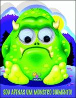 SOU APENAS UM MONSTRO CIUMENTO!