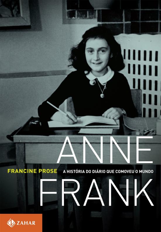 ANNE FRANK - A HISTORIA DO DIARIO QUE COMOVEU O MU
