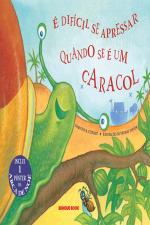 E DIFICL SE APRESSAR QUANDO SE E UM CARACOL
