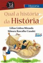 QUAL A HISTORIA DA HISTORIA?