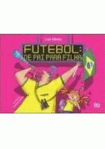 FUTEBOL - DE PAI PARA FILHA