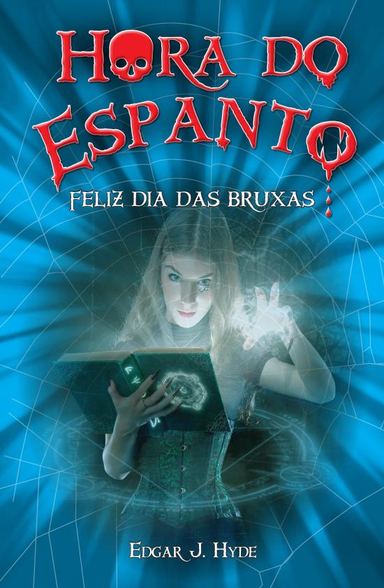 HORA DO ESPANTO - FELIZ DIA DAS BRUXAS