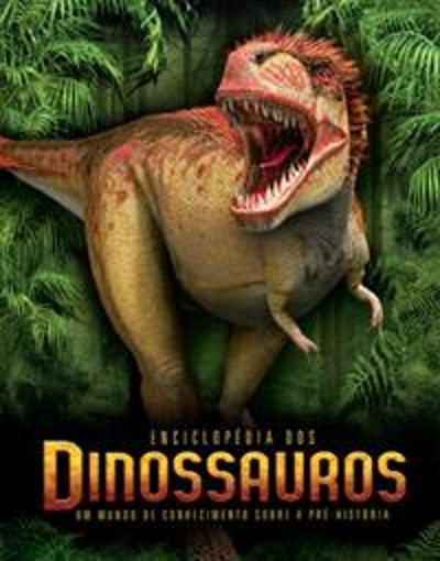 ENCICLOPEDIA DOS DINOSSAUROS - UM MUNDO DE CONHECI