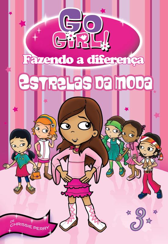 GO GIRL! FAZENDO A DIFERENCA - V. 03 - ESTRELAS DA