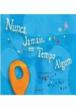 NUNCA, JAMAIS EM TEMPO ALGUM