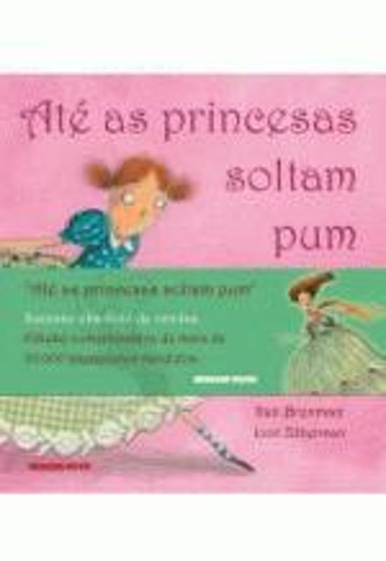 ATE AS PRINCESAS SOLTAM PUM (EDICAO COMEMORATIVA)