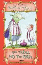 FAMILIA TROLL - UM TROLL NO FUTEBOL
