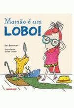 MAMAE E UM LOBO!