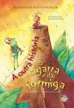 OUTRA HISTORIA DA CIGARRA E DA FORMIGA, A