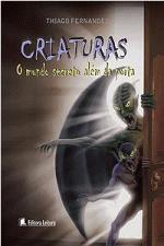 CRIATURAS - O MUNDO SECRETO ALEM DA PORTA