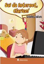 SAI DA INTERNET, CLARICE!