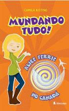 MUNDANDO TUDO! - ALICE FERRIE NO CANADA