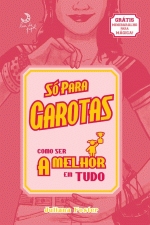SO PARA GAROTAS - COMO SER A MELHOR EM TUDO