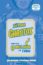 SO PARA GAROTOS - COMO SER O MELHOR EM TUDO