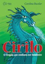 CIRILO, O DRAGAO QUE SONHAVA SER BOMBEIRO
