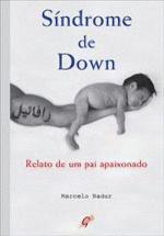 SINDROME DE DOWN - RELATO DE UM PAI APAIXONADO