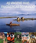 VIAGENS MAIS FANTASTICAS DO MUNDO, AS