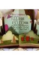 TUDO O QUE E SOLIDO PODE DERRETER