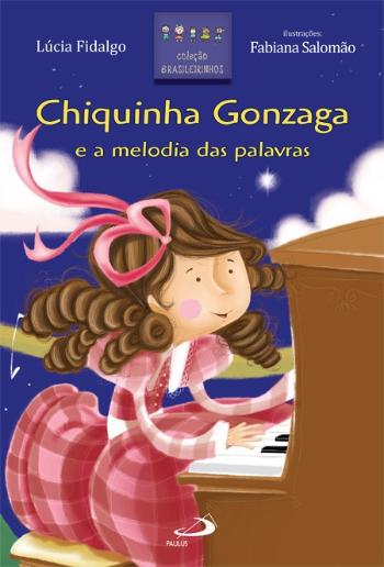 CHIQUINHA GONZAGA - E A MELODIA DAS PALAVRAS