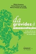 DA GRAVIDEZ A AMAMENTACAO - O DIA A DIA DE UM IMPO