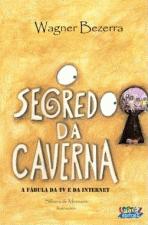 SEGREDO DA CAVERNA, O - A FABULA DA TV E DA INTERN