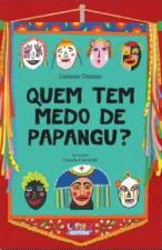 QUEM TEM MEDO DE PAPANGU?