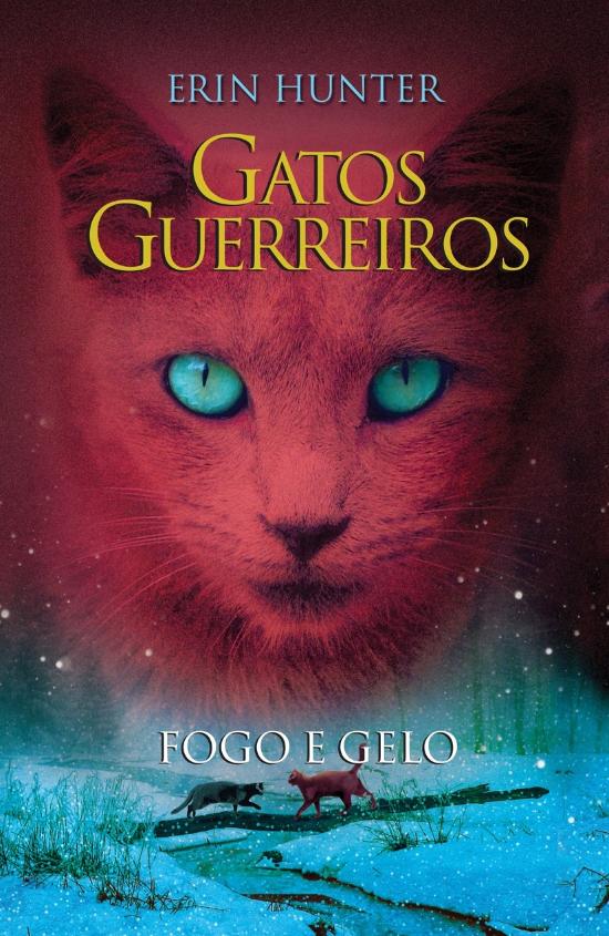 GATOS GUERREIROS - V. 02 - FOGO E GELO