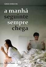 CARAS COMO EU - A MANHA SEGUINTE SEMPRE CHEGA