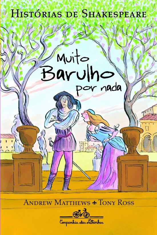 HISTORIAS DE SHAKESPEARE - MUITO BARULHO POR NADA