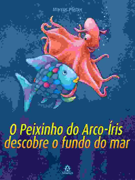 PEIXINHO DO ARCO-IRIS DESCOBRE O FUNDO DO MAR, O