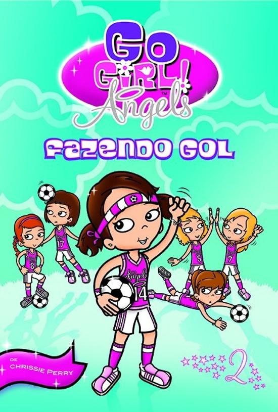 GO GIRL! ANGELS - V. 02 - FAZENDO GOL