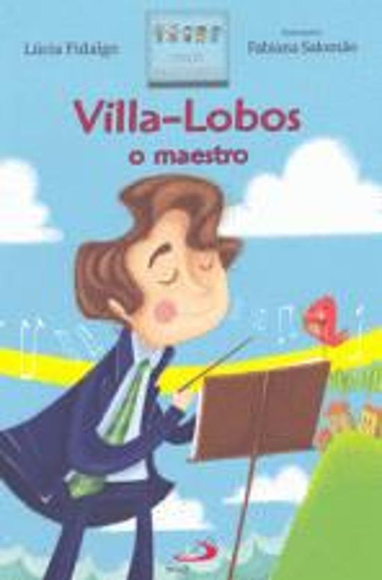 VILLA-LOBOS - O MAESTRO