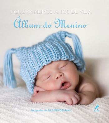 MEUS PRIMEIROS ANOS DE VIDA - ALBUM DE MENINO