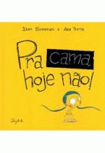 PRA CAMA HOJE NAO!