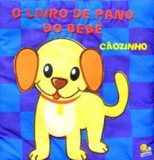LIVRO DE PANO DO BEBE, O - CACHORRO