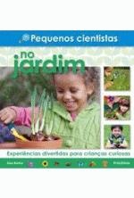 PEQUENOS CIENTISTAS NO JARDIM