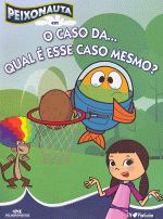 PEIXONAUTA - O CASO DA... QUAL E ESSE CASO MESMO?