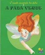 MUNDO ENCANTADO DAS FADAS, O - A FADA VERDE