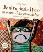 DENTRO DESTE LIVRO MORAM DOIS CROCODILOS