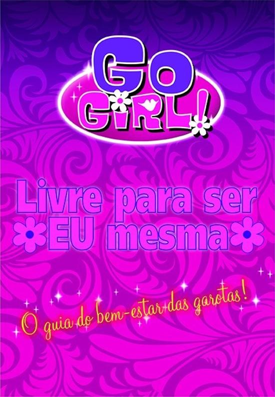 GO GIRL! - LIVRE PARA SER EU MESMA