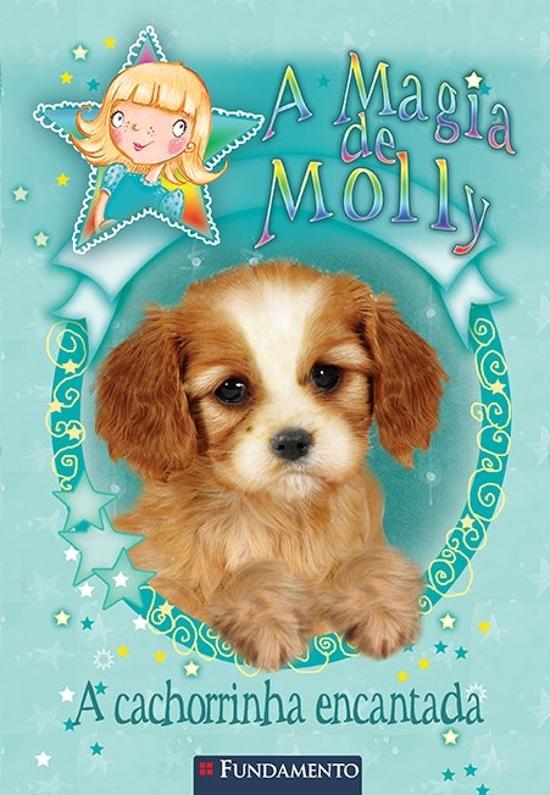 MAGIA DE MOLLY, A - A CACHORRINHA ENCANTADA
