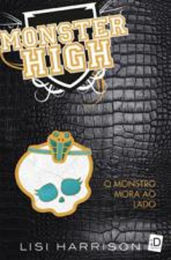 MONSTER HIGH - V. 02 - O MONSTRO MORA AO LADO