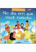 NO DIA EM QUE VOCE NASCEU