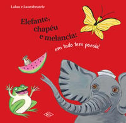 ELEFANTE, CHAPEU E MELANCIA - EM TUDO TEM POESIA