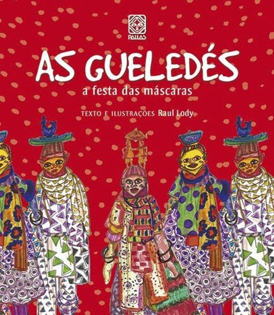 GUELEDES, AS - A FESTA DAS MASCARAS