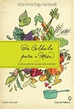 DA COLHEITA PARA A MESA - RECEITAS PARA APROVEITAR