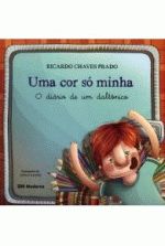 UMA COR SO MINHA - O DIARIO DE UM DALTONICO