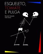 ESQUELETO, TOMATE E PULGA