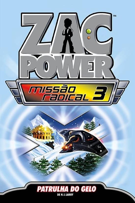 ZAC POWER MISSAO RADICAL - V. 03 - PATRULHA DO GEL